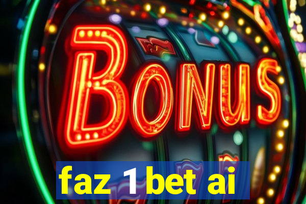 faz 1 bet ai